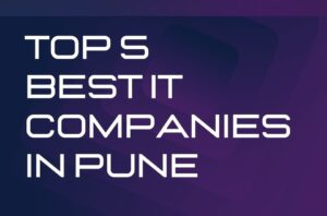 Top 5 Best IT Companies in Pune